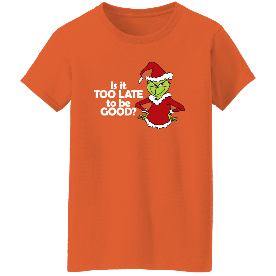 Is It Too Late To be Good | Ladies T-Shirt