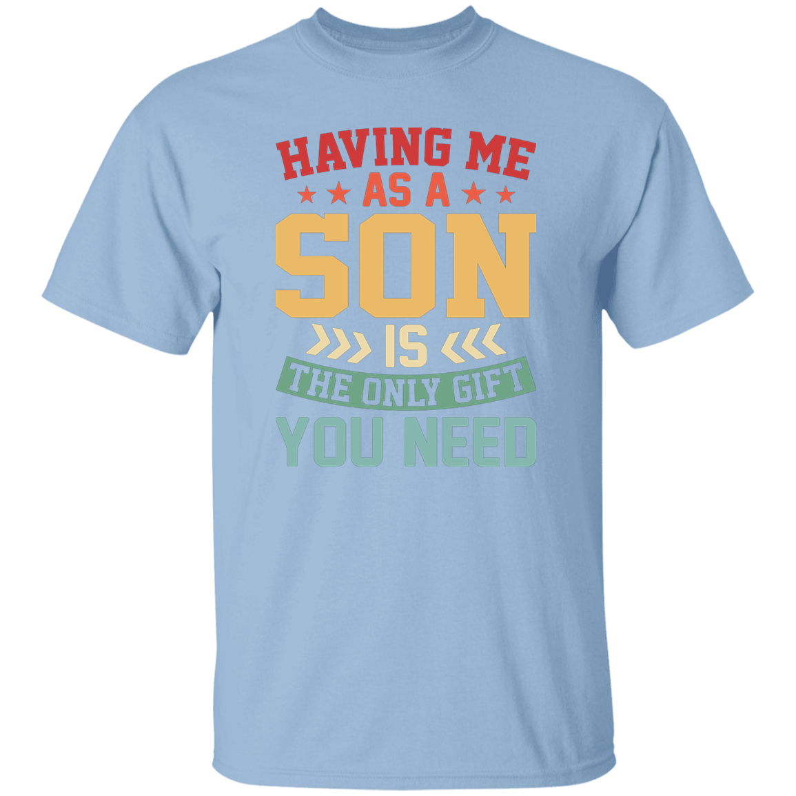 Having Me As A Son | T-Shirt